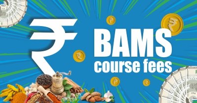 BAMS Course Fees in India